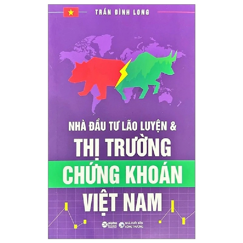 Nhà Đầu Tư Lão Luyện Và Thị Trường Chứng Khoán Việt Nam - Trần Đình Long 294309