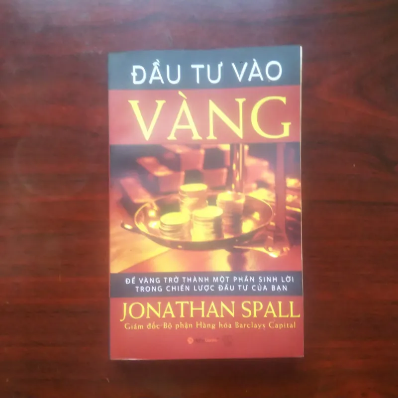 [Sách Đầu Tư] Đầu Tư Vào Vàng (Johnathan Spall) 977363