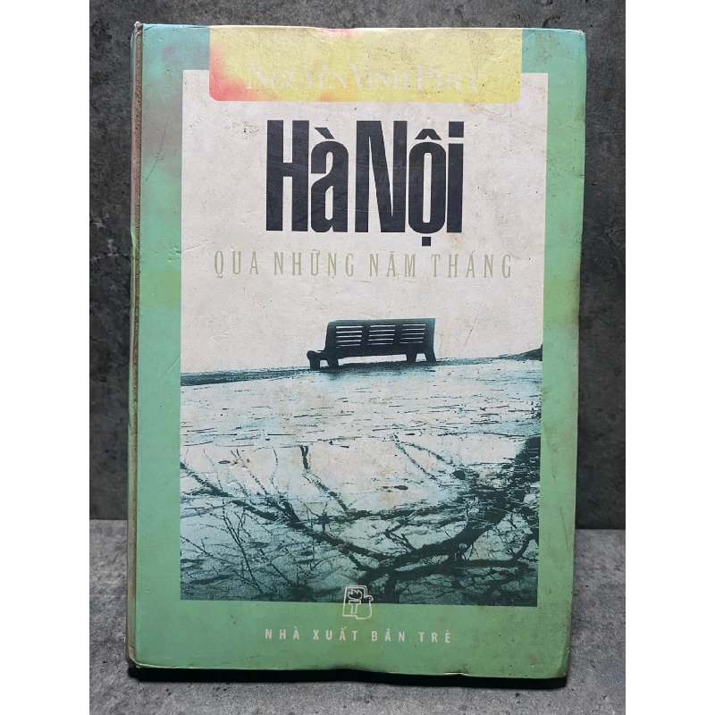 Hà Nội Qua Những Tháng Năm (bìa cứng) - Nguyễn Vinh Phúc Sách văn học STB0302 908866