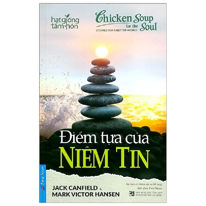 Chicken Soup For The Soul - Điểm Tựa Của Niềm Tin - Jack Canfield, Mark Victor Hansen (Mới 100%) Nghệ thuật sống, First News - SÁCH ĐẠI HỌC 492050