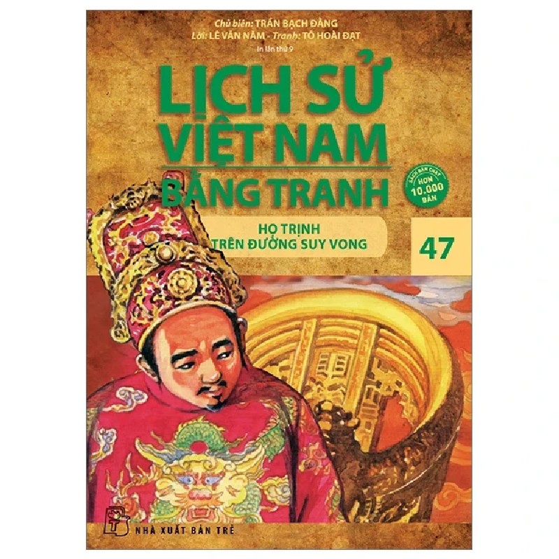 Lịch Sử Việt Nam Bằng Tranh - Tập 47: Họ Trịnh Trên Đường Suy Vong - Trần Bạch Đằng, Lê Văn Năm, Tô Hoài Đạt 187259