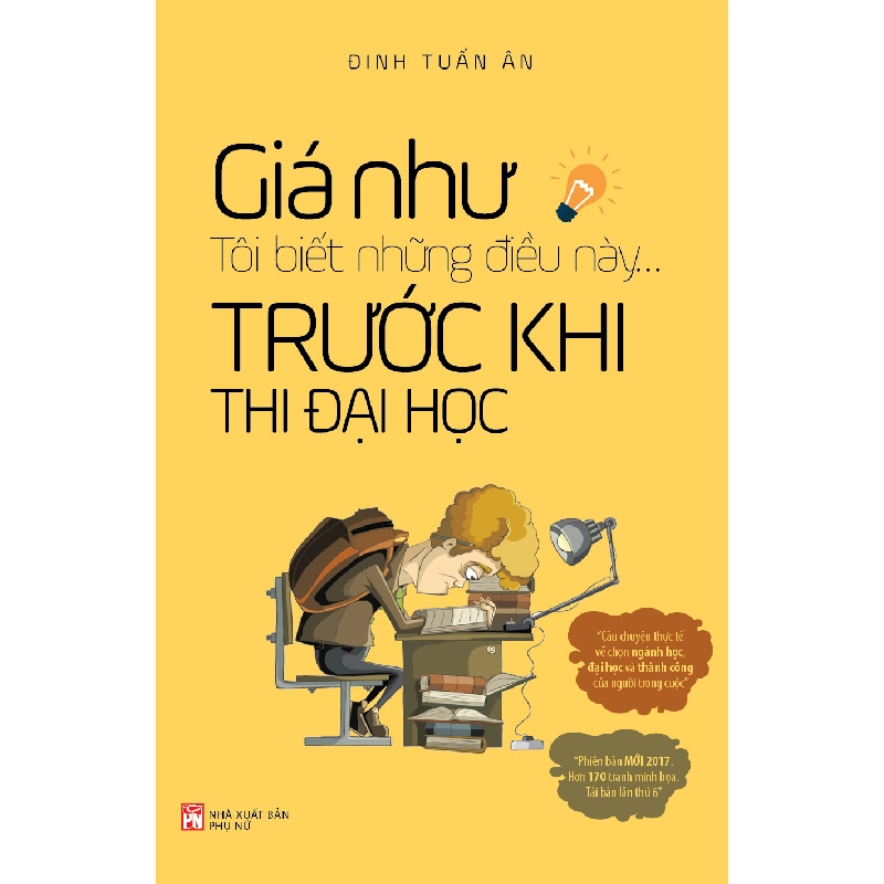 Giá như tôi biết những điều này trước khi thi đại học (TB-2021) - Đinh Tuấn Ân 520764
