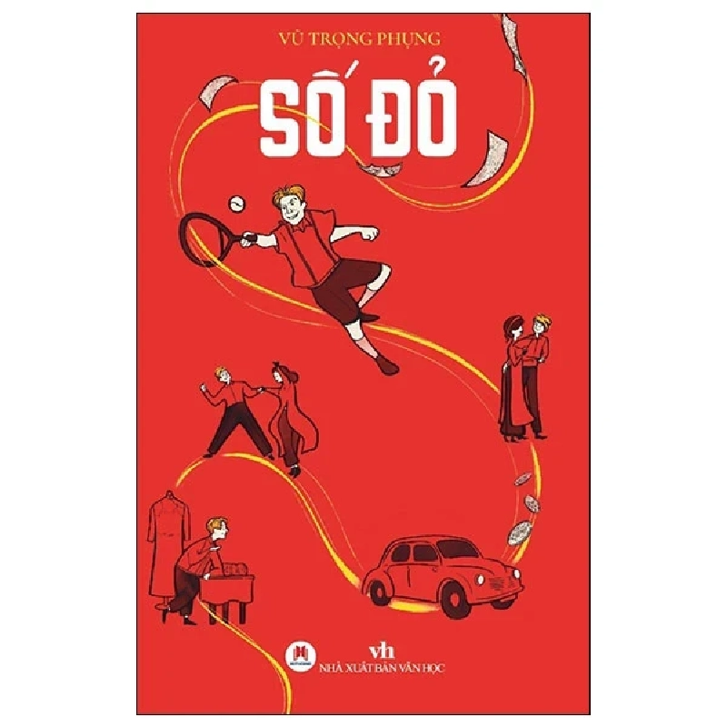 Số Đỏ (Huy Hoàng) - Vũ Trọng Phụng (Mới 100%) Tiểu thuyết, Huy Hoàng - SÁCH ĐẠI HỌC 482850