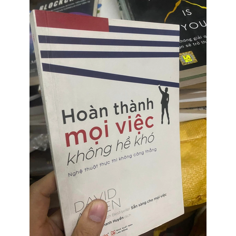 Sách Hoàn thành mọi việc không hề khó: Nghệ thuật thực thi không căng thẳng - David Allen 309579