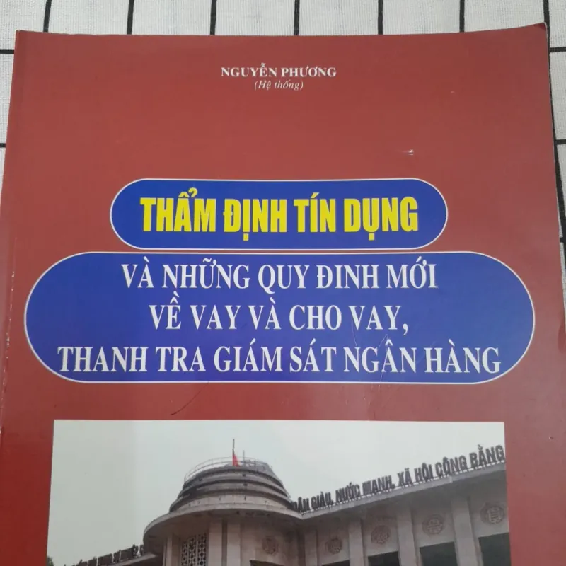 THẨM ĐỊNH TÍN DỤNG- Quy định mới về VAY, CHO VAY, THANH TRA GIÁM SÁT Ngân hàng.  737885