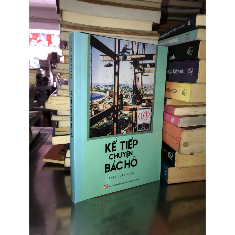 Kế tiếp chuyện Bác Hồ - Trần Quân Ngọc 1031148