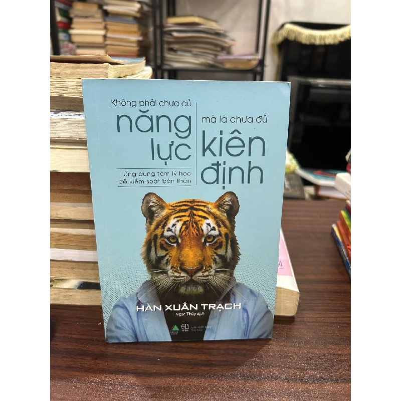 Không Phải Chưa Đủ Năng Lực Mà Là Chưa Đủ Kiên Định - Hàn Xuân Trạch 932878