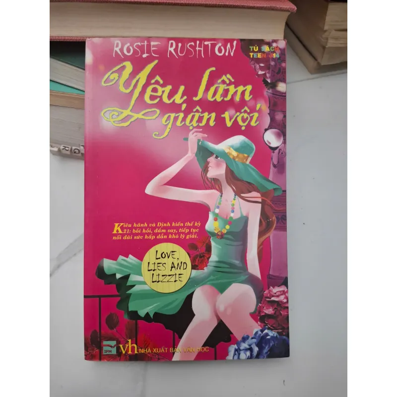 Yêu lầm giận vội (Love, Lies and Lizzie) - Rosie Rushton - Tiểu thuyết tuổi teen 696171