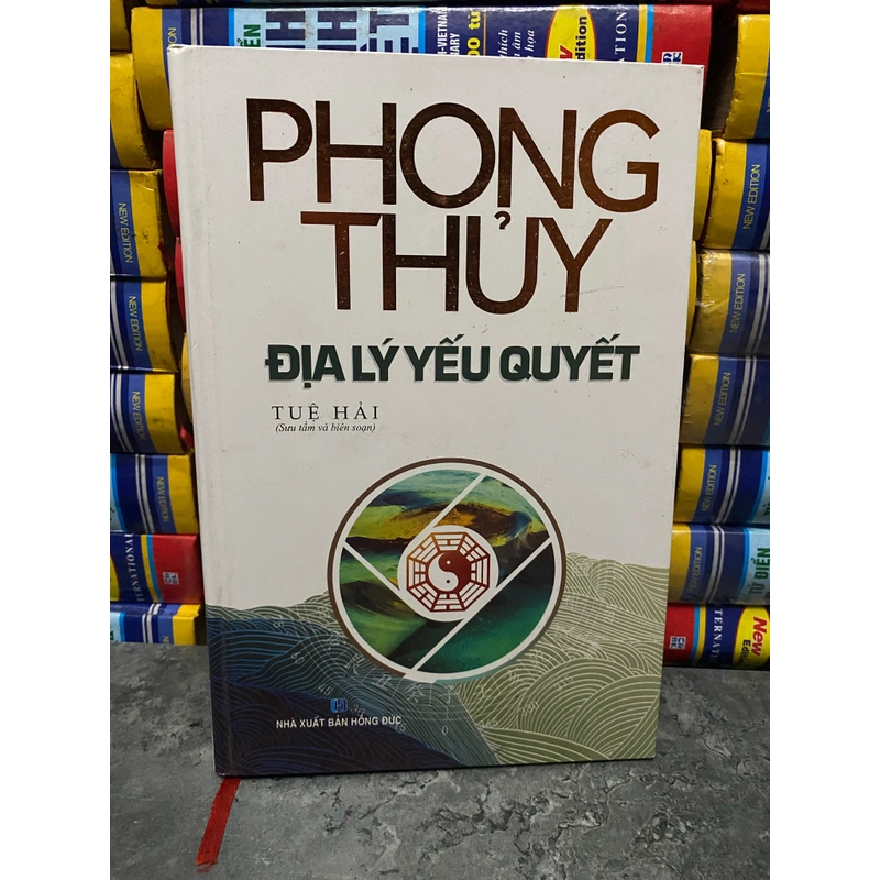 Phong Thủy Địa Lý Yếu Quyết (bìa cứng) -Tuệ Hải sưu tầm và biên soạn  503097