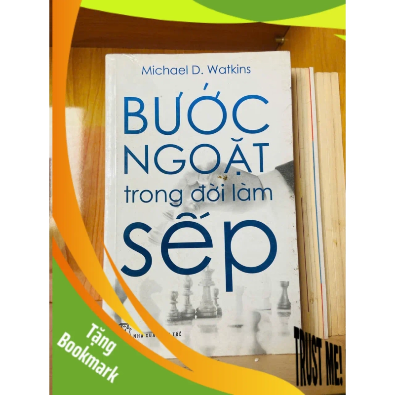 (TẶNG BOOKMARK) Bước ngoặt trong đời làm sếp / Michael D.Watkins Quản trị - lãnh đạo RBK3101 940191