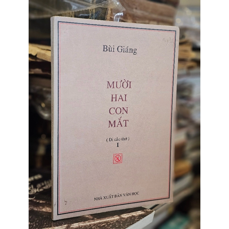 Mười hai con mắt ( di cảo thơ 1 ) - Bùi Giáng 127324