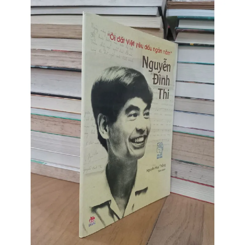 Nguyễn Đình Thi "Ôi đất Việt yêu dấu ngàn năm" - Nguyễn Huy Thắng biên soạn 720323