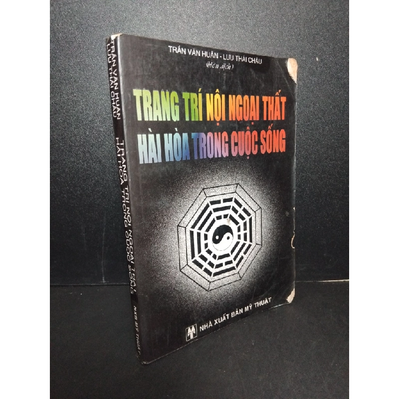 Trang trí nội ngoại thất hài hòa trong cuộc sống mới 70% bẩn bìa, ố vàng, tróc bìa, tróc gáy 2002 Trần Văn Huân - Lưu Thái Châu HCM2603 TÂM LINH - TÔN GIÁO - THIỀN Blogmeo 27525 513115