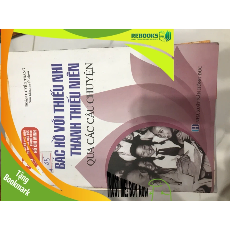 (TẶNG BOOKMARK) Bác Hồ với thiếu nhi thanh thiếu niên qua các câu chuyện RBK1806 VĂN HỌC 938978