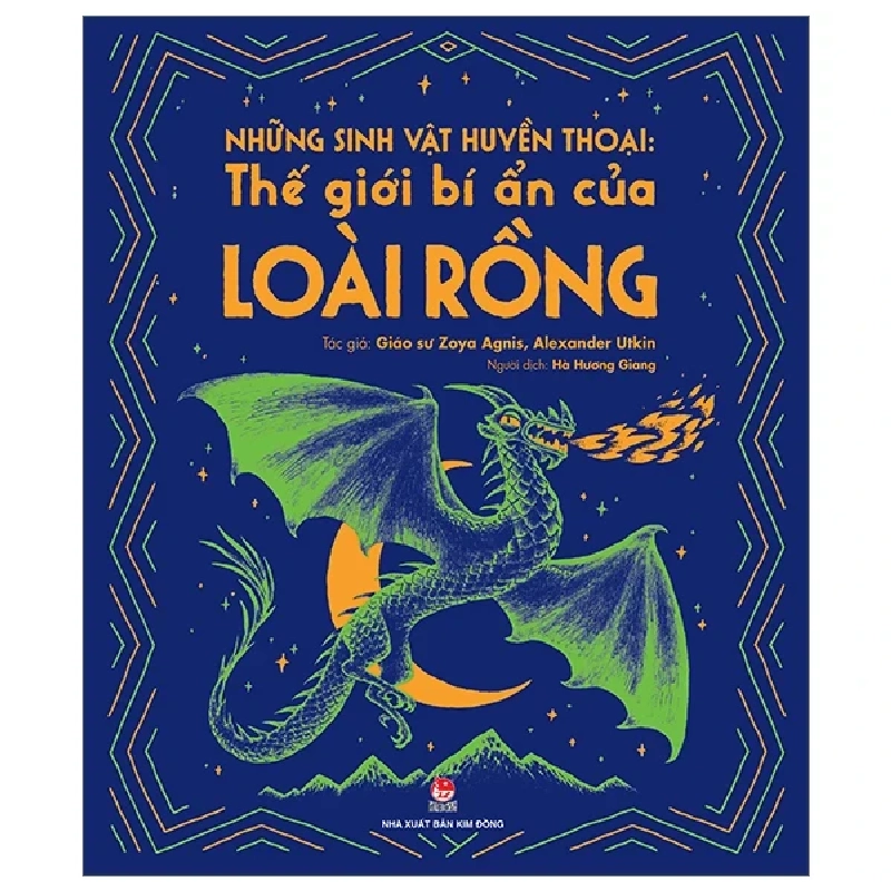 Những Sinh Vật Huyền Thoại - Thế Giới Bí Ẩn Của Loài Rồng - GS. Zoya Agnis, Alexander Utkin (Mới 100%) Kiến thức bách khoa, NXB Kim Đồng - SÁCH ĐẠI HỌC 486223