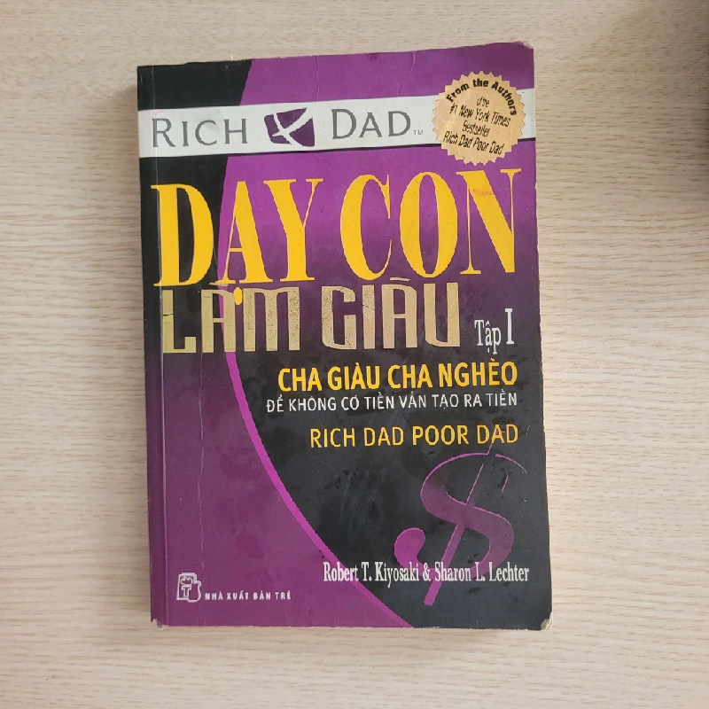 Dạy con làm giàu - Tập 1: Để có những đồng tiền tích cực<br>Robert T. Kiyosaki & Sharon L. Lechter 539556