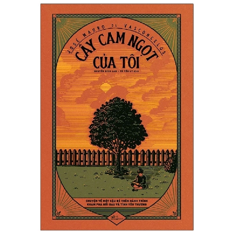 Cây Cam Ngọt Của Tôi - José Mauro de Vasconcelos (Mới 100%) Tiểu thuyết, Nhã Nam - SÁCH ĐẠI HỌC 479909