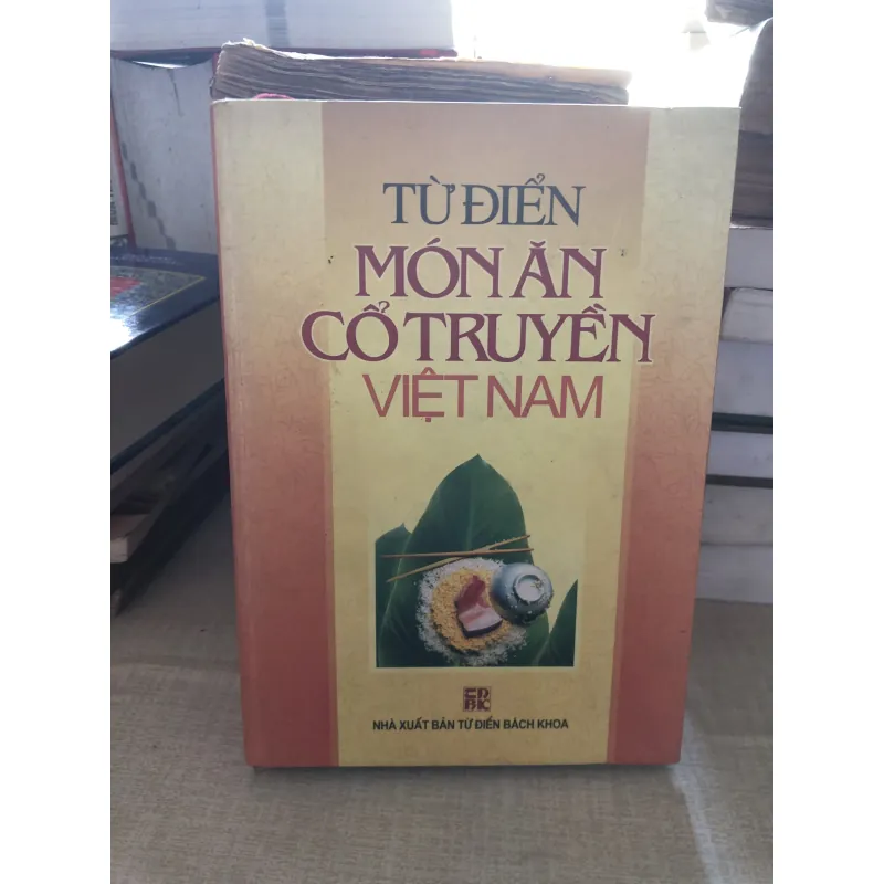 Từ điển món ăn cổ truyền Việt Nam 993507
