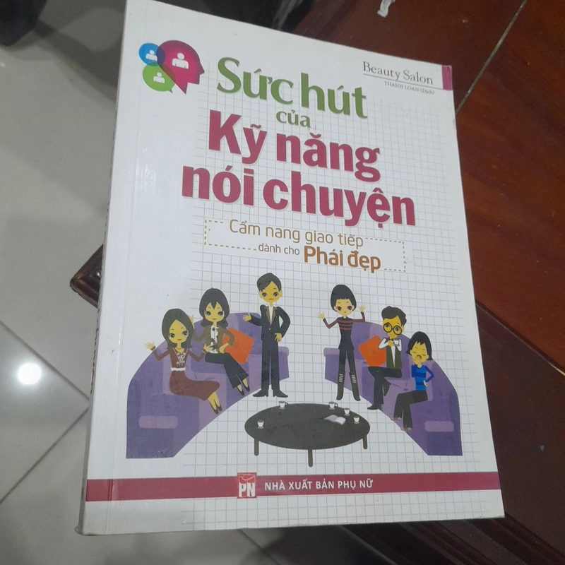 Sức hút của KỸ NĂNG NÓI CHUYỆN, cẩm nang giao tiếp dành cho PHÁI ĐẸP 303783