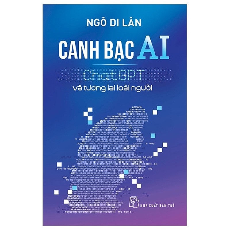 Canh Bạc AI - ChatGPT Và Tương Lai Loài Người - Ngô Di Lân 97339