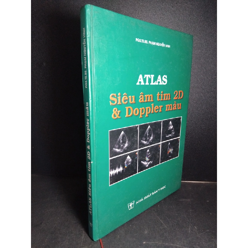 Atlas siêu âm tim 2D và Doppler màu (bìa cứng, sách màu) mới 80% bẩn nhẹ, tróc gáy, có chữ ký 2007 HCM2101 PGS.TS.BS. Phạm Nguyễn Vinh GIÁO TRÌNH, CHUYÊN MÔN Oreka-Blogmeo 21225 388262