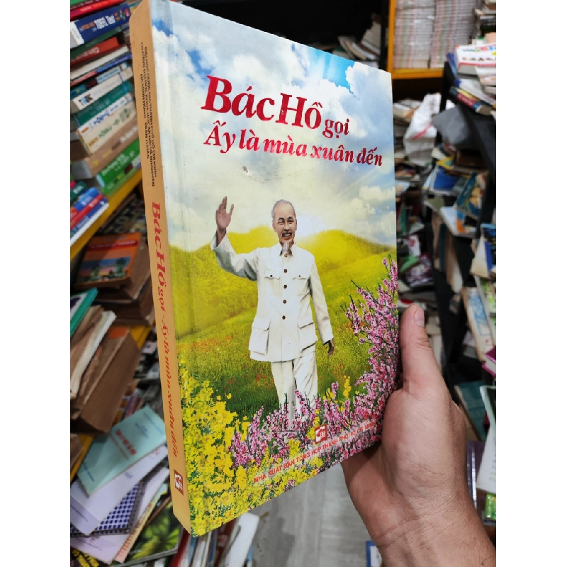 BÁC HỒ GỌI ẤY LÀ MÙA XUÂN ĐẾN 222938
