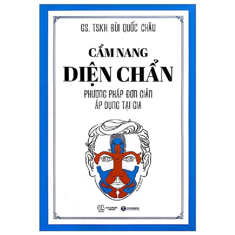 Cẩm Nang Diện Chẩn - Phương Pháp Đơn Giản Áp Dụng Tại Gia (2025) - GS TSKH Bùi Quốc Châu 699996
