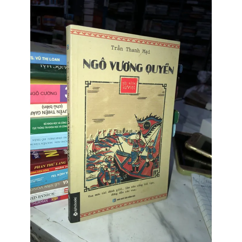 Góc nhìn sử Việt - Ngô Vương Quyền 713558
