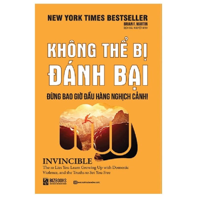 Không Thể Bị Đánh Bại - Đừng Bao Giờ Đầu Hàng Nghịch Cảnh - Brian F. Martin 161861