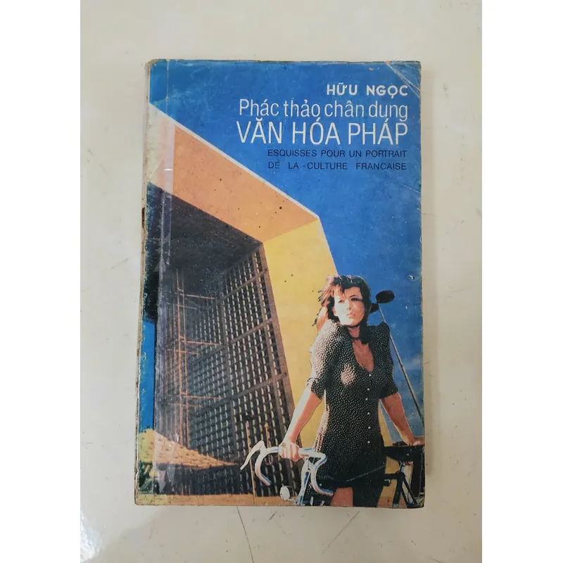 PHÁC THẢO CHÂN DUNG VĂN HÓA PHÁP (Hữu Ngọc), có tranh ảmh minh họa, kiến thức phong phú 718607