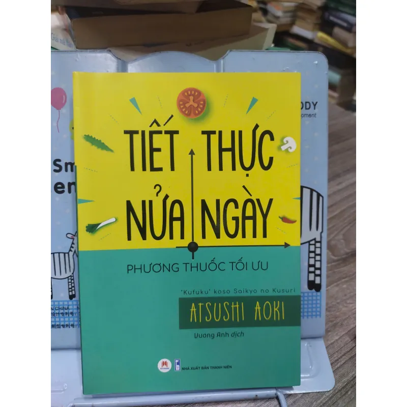 Sách: Tiết thực nửa ngày - Phương thuốc tối ưu - Tác giả: Atsushi Aoki 600546