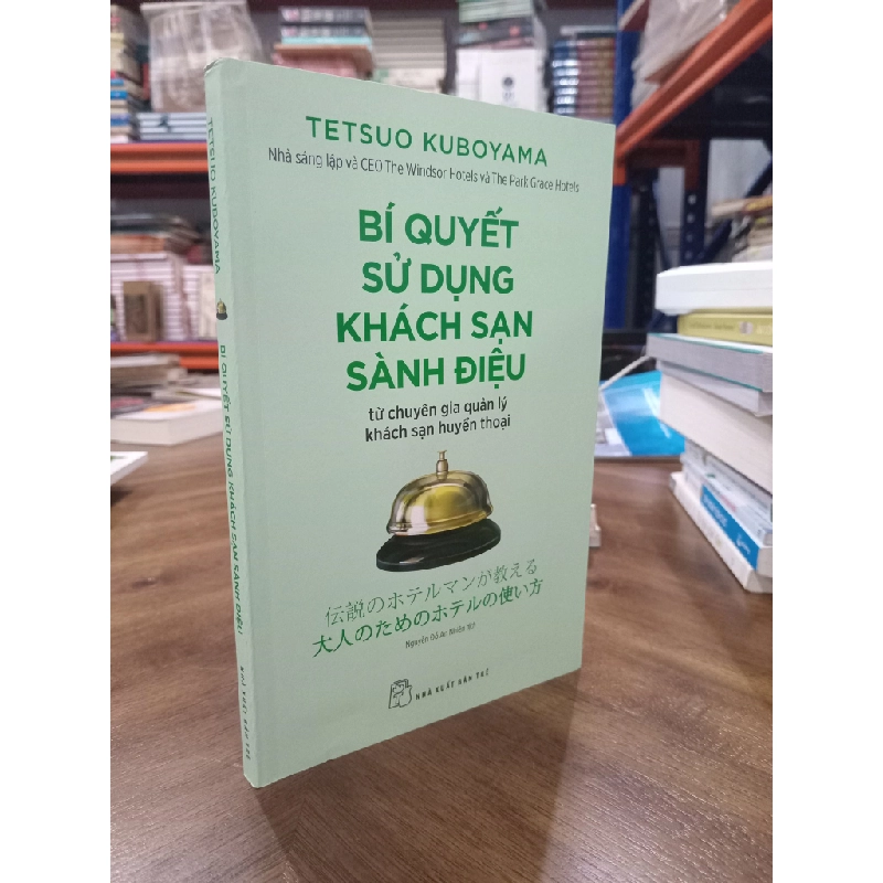 Bí quyết sử dụng khách sạn sành điệu - Tetsuo Kuboyama (Nguyễn Đỗ An Nhiên dịch) 460962