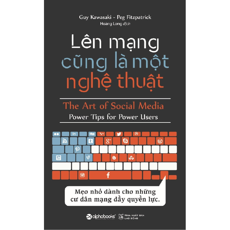 Lên Mạng Cũng Là Một Nghệ Thuật - Guy Kawasaki, Peg Fitzpatrick 293967