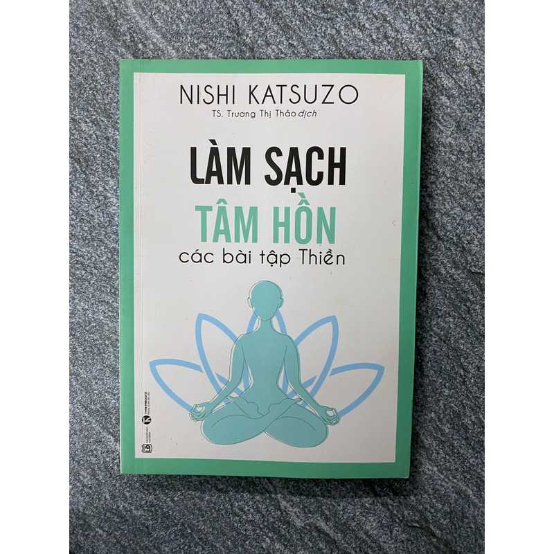 Làm sạch tâm hồn các bài tập Thiền của Nishi Katsuzo (TS.Trương Thị Thảo dịch) 501001