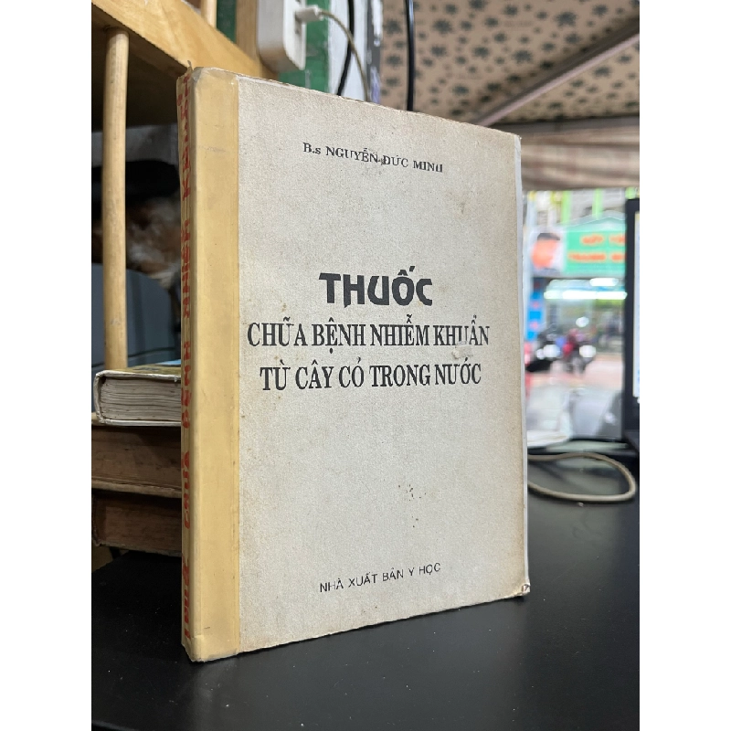 Thuốc Chữa Bện Nhiễm Khuẩn Từ Cây Cỏ Trong Nước - BS. Nguyễn Đức Minh 459803