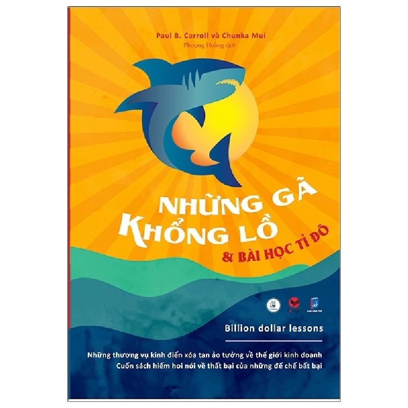 Những gã khổng lồ và bài học tỉ đô - Paul B. Carroll và Chunka Mui 2021 New 100% HCM.PO Oreka-Blogmeo 31419