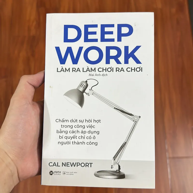 Sách Làm ra làm chơi ra chơi - Deep work 598718