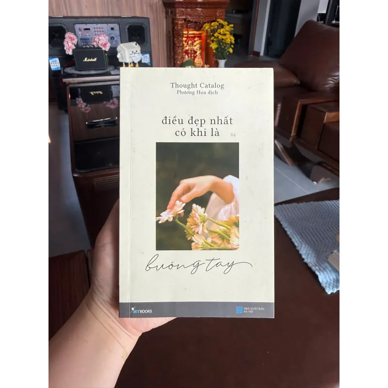 ĐIỀU ĐẸP NHẤT CÓ KHI LÀ BUÔNG TAY – Thought Catalog- K2 997880