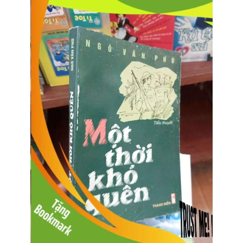 (TẶNG BOOKMARK) Một thời khó quên - Văn Phú 2006 Tiểu Thuyết RBK-AK19 948112