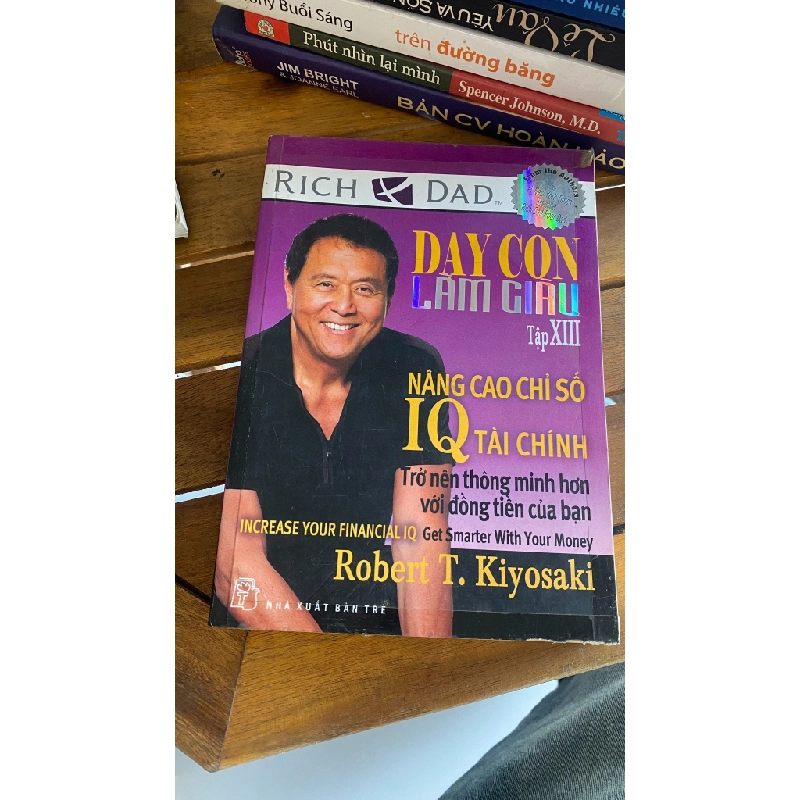 Dạy Con Làm Giàu - Tập 11: Nâng Cao Chỉ Số IQ Tài Chính - Robert T. Kiyosaki 530152