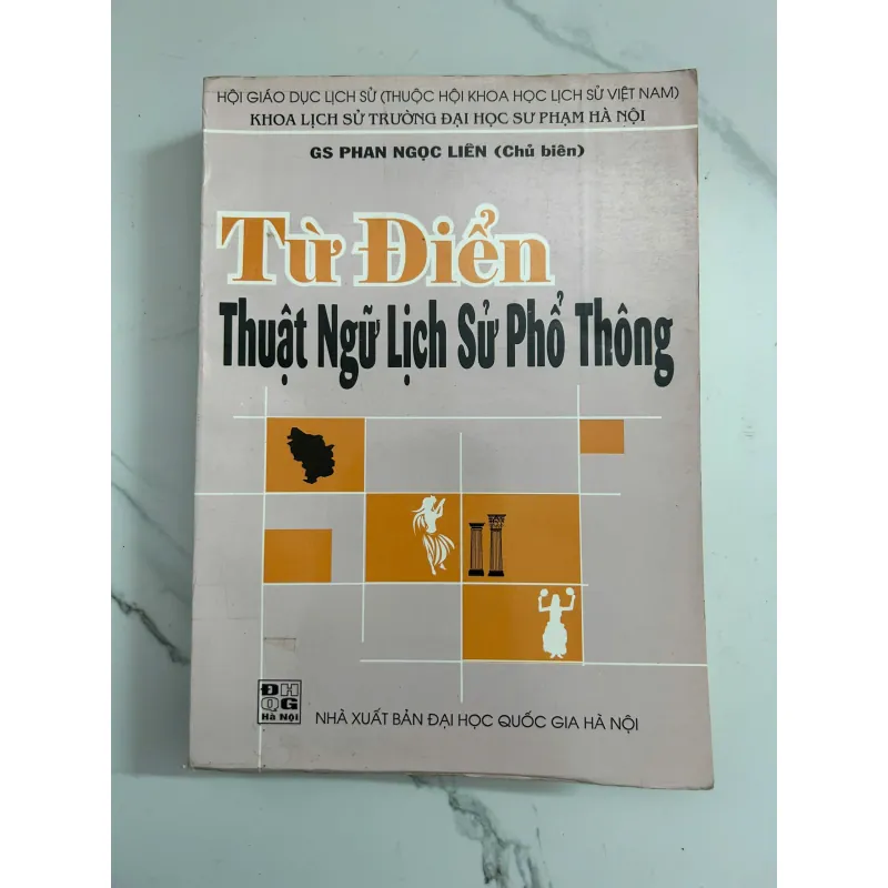 Từ điển thuật ngữ Lịch sử phổ thông – GS. Phan Ngọc Liên (Chủ biên) 798702