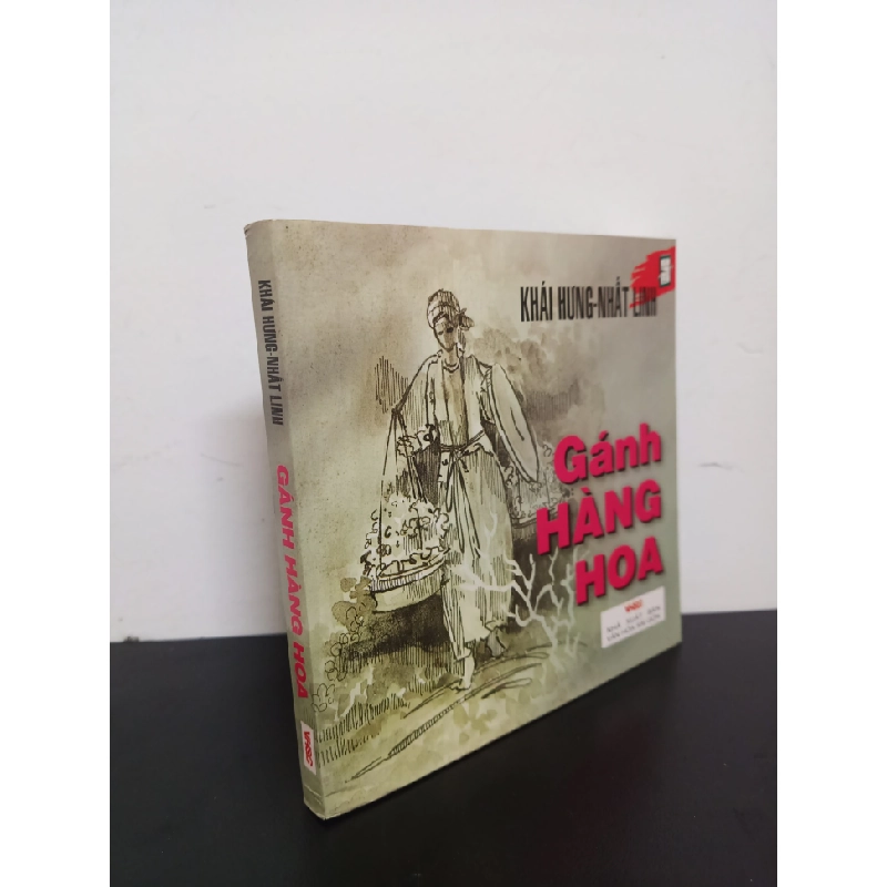Tủ Sách Văn Học - Gánh Hàng Hoa (2006) - Khái Hưng, Nhất Linh Mới 90% HCM.ASB0403 448476