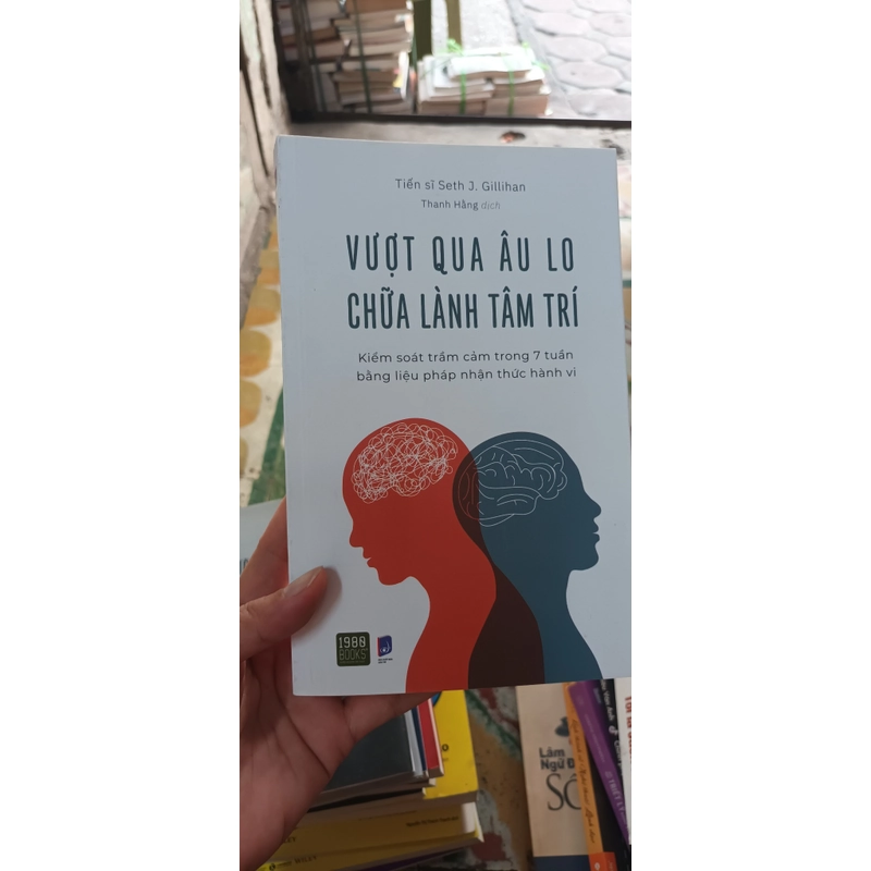 Vượt Qua Âu Lo Chữa Lành Tâm Trí- Tiến Sĩ Seth J. Gillihan 530882