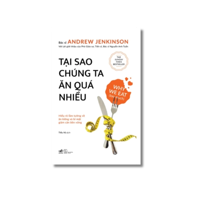 Tại Sao Chúng Ta Ăn Quá Nhiều - Andrew Jenkingon 734038