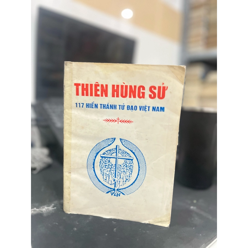 Thiên Hùng Sử - 117 Hiển thánh tử đạo Việt Nam 499203