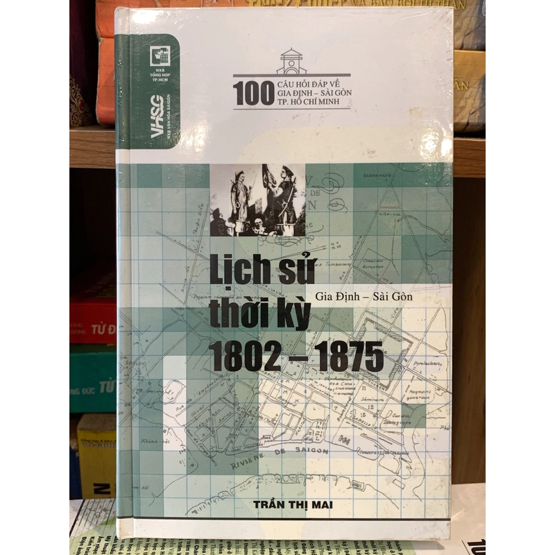 Lịch sử Gia Định - Sài Gòn thời kỳ 1802 – 1875 478378