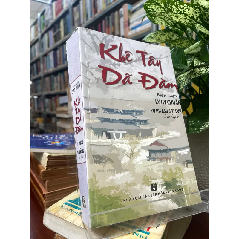 KHÊ TÂY DÃ ĐÀM - LÝ HY CHUẨN biên soạn  1006272