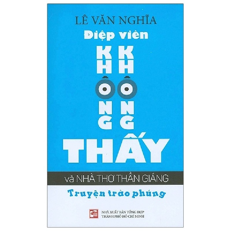 Điệp Viên Không Không Thấy Và Nhà Thơ Thần Giáng - Lê Văn Nghĩa 159024