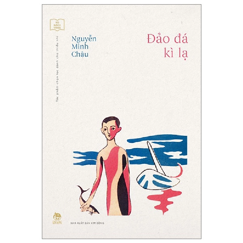 Tủ Sách Vàng - Tác Phẩm Chọn Lọc Dành Cho Thiếu Nhi - Đảo Đá Kì Lạ (2022) - Nguyễn Minh Châu 744277