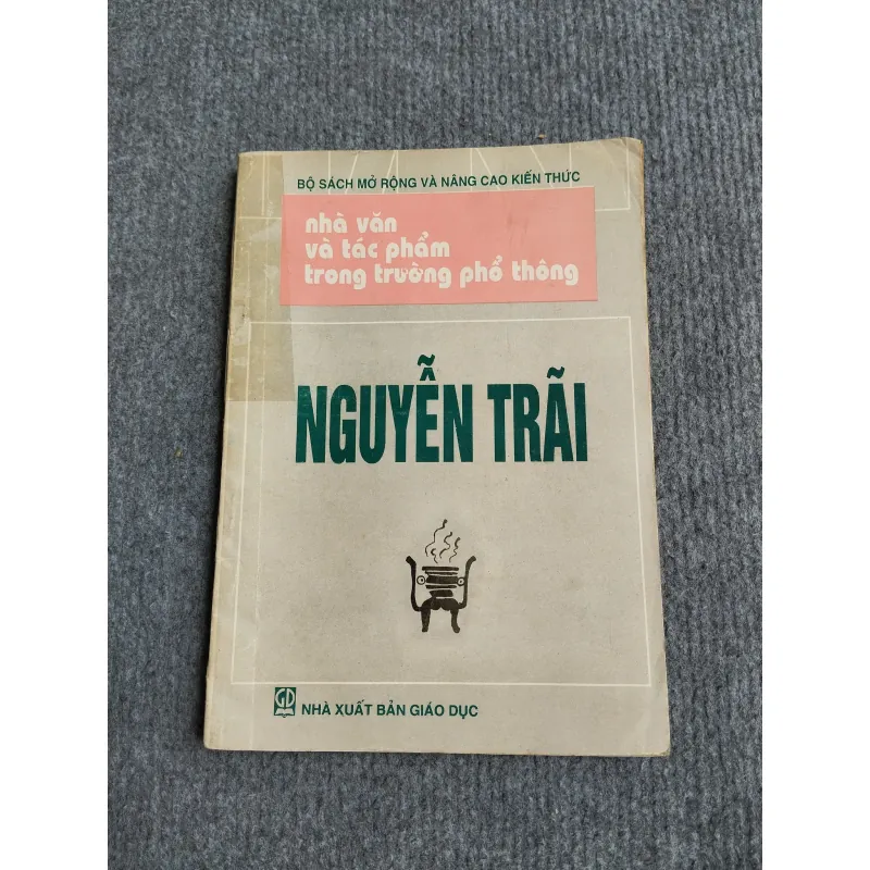 NHÀ VĂN VÀ TÁC PHẨM TRONG TRƯỜNG PHỔ THÔNG: NGUYỄN TRÃI 571003